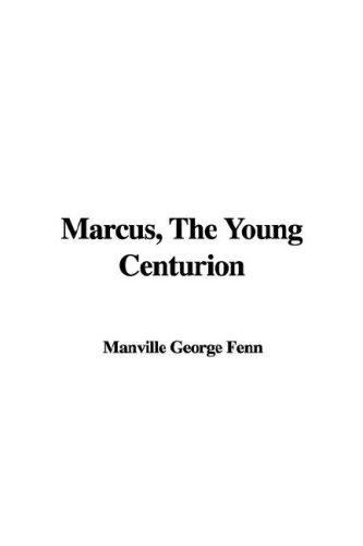 Cover of Marcus: the Young Centurion