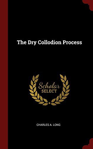 Cover of The Dry Collodion Process