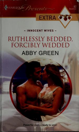 Cover of Ruthlessly bedded, forcibly wedded